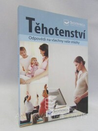 kolektiv, autorů, Těhotenství: Odpovědi na všechny vaše otázky, 2009