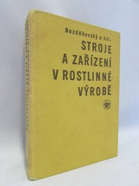 Bezděkovský, Miroslav, Stroje a zařízení v rostlinné výrobě, 1985