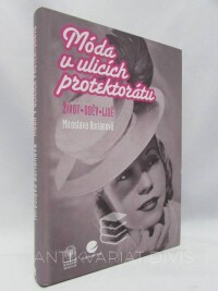 Burianová, Miroslva, Móda v ulicích protektorátu, 2013