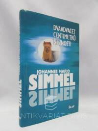 Simmel, Johannes Mario, Dvaadvacet centimetrů něžnosti, 2002