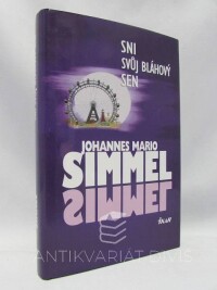 Simmel, Johannes Mario, Sni svůj bláhový sen, 2012