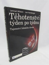 Nilsson, Lennhart, Hamberger, Lars, Těhotenství týden po týdnu: Tajemství lidského života, 2008