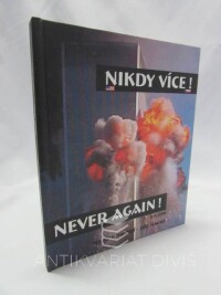 Palouš, Martin, Macht, Jiří, Nikdy více! Never again!, 2006
