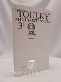 kolektiv, autorů, Toulky minulostí světa 3, 2001