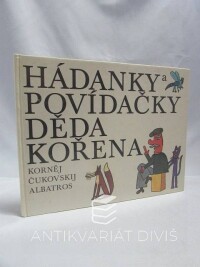 Čukovskij, Korněj, Hádanky a povídačky děda Kořena, 1986