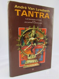 Lysebeth, André Van, Tantra: kult ženského principu aneb jiný pohled na život a sex, 1995
