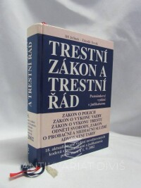 Jelínek, Jiří, Sovák, Zdeněk, Trestní zákon a trestní řád: 18. aktualizované vydání novelizovaných kodexů s poznámkami a judikaturou podle stavu k 1. 9. 2002, 2002