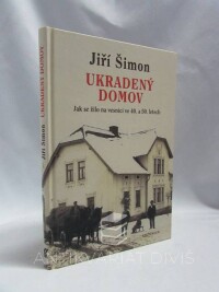 Šimon, Jiří, Ukradený domov: Jak se žilo na vesnici ve 40. a 50. letech, 2008