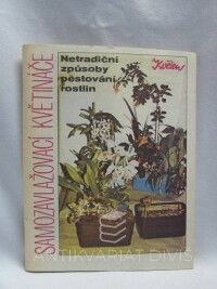 Syrovátka, Tomáš, Samozavlažovací květináče: Netradiční způsoby pěstování rostlin, 1989