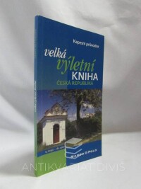 kolektiv, autorů, Velká výletní kniha: Česká republika - kapesní průvodce, 2006