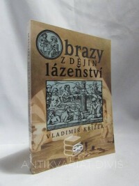 Křížek, Vladimír, Obrazy z dějin lázeňství, 2002