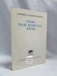 Hanzálková, Jarmila, Nebe nad rodnou zemí, 1991