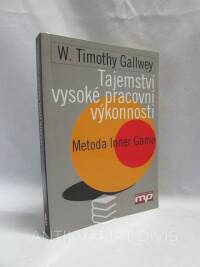 Gallwey, W. Timothy, Tajemství vysoké pracovní výkonnosti: Metoda Inner Game, 2004