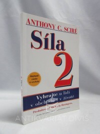 Sciré, Anthony C., Síla 2 - Vyhrajte u lidí v obchodu i v životě, 2003