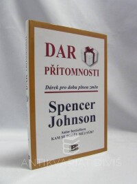 Johnson, Spencer, M., D., Dar přítomnosti: Dárek pro dobu plnou změn, 2011