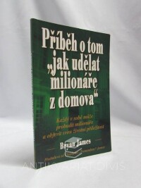 James, Bryan, Příběh o tom ‚‚Jak udělat milionáře z domova‘‘, 2007