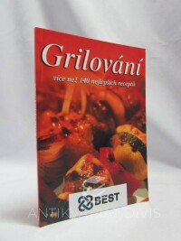 kolektiv, autorů, Grilování - Více než 140 nejlepších receptů, 2003