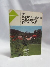 Kavka, Bohumil, Šindelářová, Jaroslava, Funkce zeleně v životním prostředí, 1978