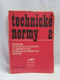 kolektiv, autorů, technické normy 2 - Seznam platných státních a oborových československých norem, 1990