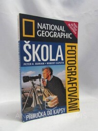 Burian, Peter K., Caputo, Robert, Škola fotografování: Příručka do kapsy, 2003