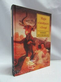 Muchembled, Robert, Magie a čarodějnictví v Evropě, 1997