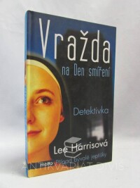 Harrisová, Lee, Vražda na Den smíření - Případ bývalé jeptišky, 2011