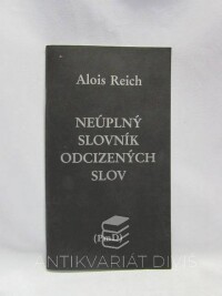 Reich, Alois, Neúplný slovník odcizených slov, 1993