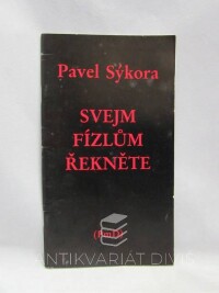 Sýkora, Pavel, Svejm fízlům řekněte (Dumy samotářského levičáka), 1995