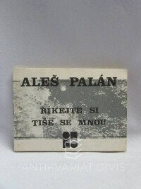 Palán, Aleš, Říkejte si tiše se mnou, 1990