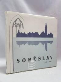 kolektiv, autorů, 600 let města Soběslavi 1390-1990, 1990