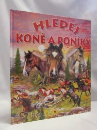 kolektiv, autorů, Hledej koně a poníky, 2008