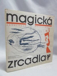 kolektiv, autorů, Magická zrcadla: Antologie poetismu, 1982