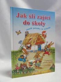 Balík, Jindřich, Jak šli zajíci do školy - Veselé pohádky se zvířátky, 2016