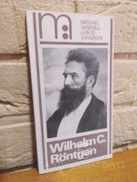 Vaněrka, Michal, Vyhnálek, Luboš, Wilhelm Conrad Röntgen, 1989