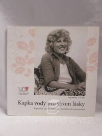 Černá, Milena, Kapka vody pro strom lásky - Vzpomínky na Olgu Havlovou k nedožitým 80. narozeninám, 2013