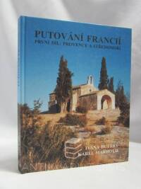 Buttry, Ivana, Marhold, Karel, Putování Francií - První díl: Provence a Středomoří, 2003