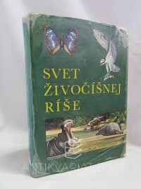 kolektiv, autorů, Svet živočíšnej ríše, 1984