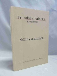 Palacký, František, Dějiny a dnešek 1798/1998, 1999