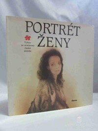 Nejedlá, Jaromíra, Portrét ženy: Výbor ze současné české poezie, 1989