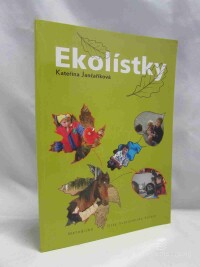 Jančaříková, Kateřina, Ekolístky: Metodické listy Svatojánské koleje, 2004