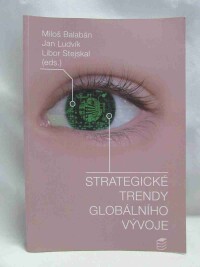 Balabán, Miloš, Ludvík, Jan, Stejskal, Libor, Strategické trendy globálního vývoje, 2012