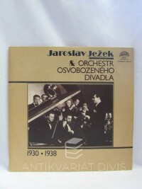 Ježek, Jaroslav, Jaroslav Ježek & orchestr Osvobozeného divadla 1930-1938, 1982