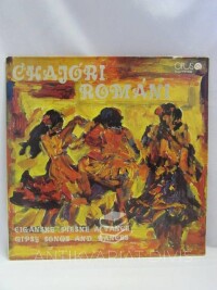 kolektiv, autorů, Čhajóri Románi - Cigánské piesne a tance, 1978