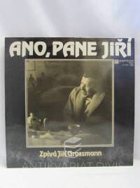 Grossmann, Jiří, Ano, Pane Jiří, 1987