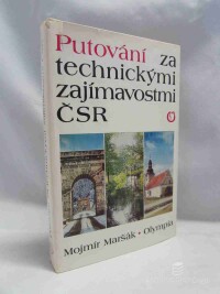 Maršák, Mojmír, Putování za technickými zajímavostmi ČSR, 1981