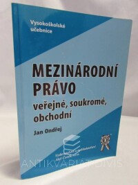 Ondřej, Jan, Mezinárodní právo veřejné, soukromé, obchodní, 2004