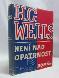 Wells, Herbert George, Není nad opatrnost, 1947