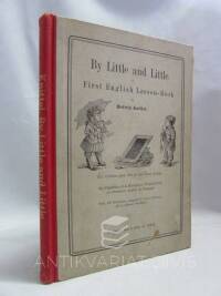 Knittel, Hedwig, By Little and Little: First English Lesson-Book for Children from five to ten Years of Age, 0