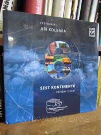 Kolbaba, Jiří, Šest kontinentů - Příběhy z cest, 2010