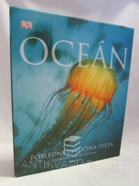 kolektiv, autorů, Oceán: Poslední divočina světa, 2007